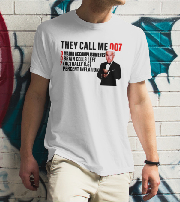 Joe Biden They Call Me 007 Major Accomplishments Brain Cells Left Percent Inflation T-Shirt
