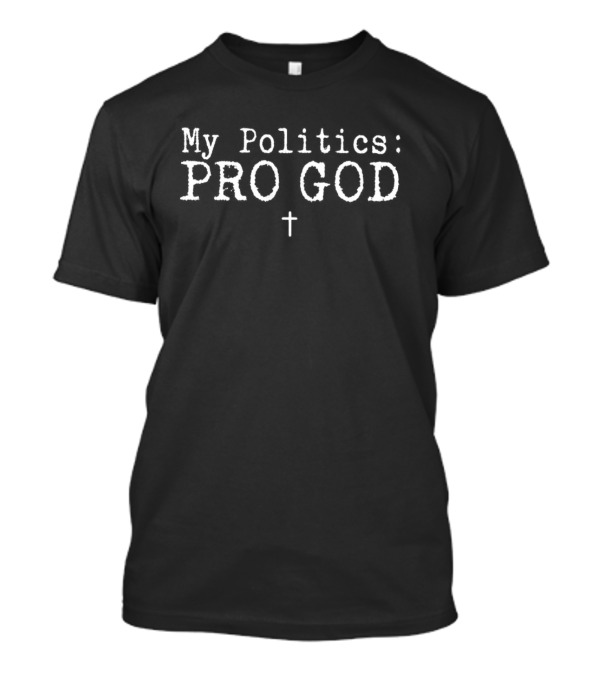 My Politics Pro God Cross T-Shirt