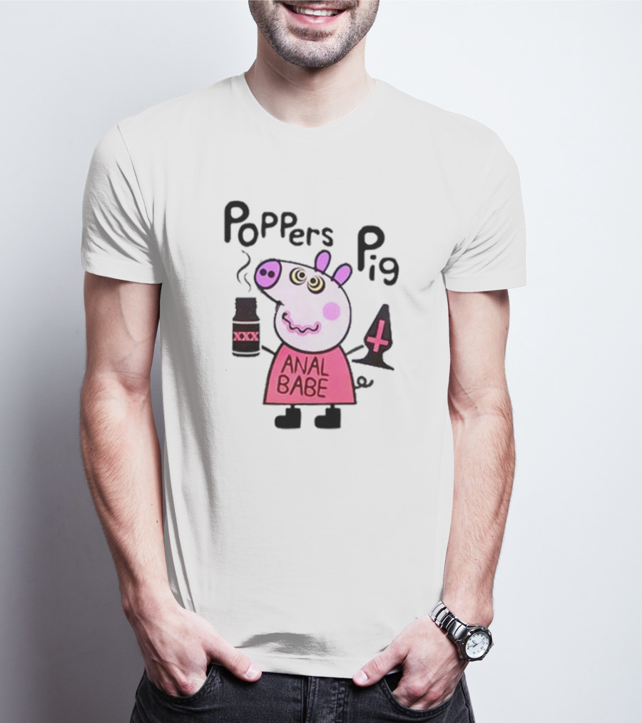 Poppers Pig Anal Babe Queer Gay T-Shirt