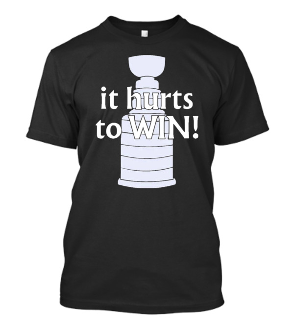 Vegas Golden Knights It Hurts To Win Stanley Cup Trophy T-Shirt