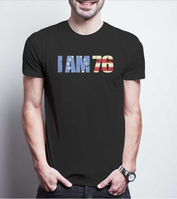 I AM 76 Patriotic American Flag T-Shirt