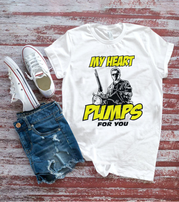 Terminator My Heart Pumps For You T-Shirt