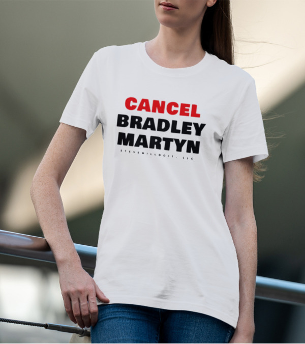 Cancel Bradley Martyn Stevenwilldoit LLC T-Shirt