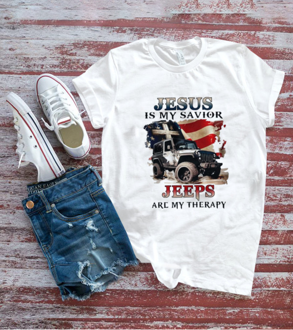 Jesus Is My Savior Jeeps Are My Therapy American Flag Jeep T-Shirt
