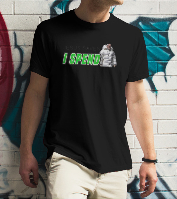 Jesus Saves I Spend Puff Jacket T-Shirt