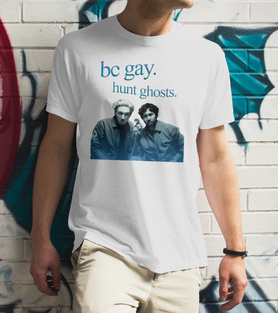 Bc Gay. Hunt Ghosts T-Shirt