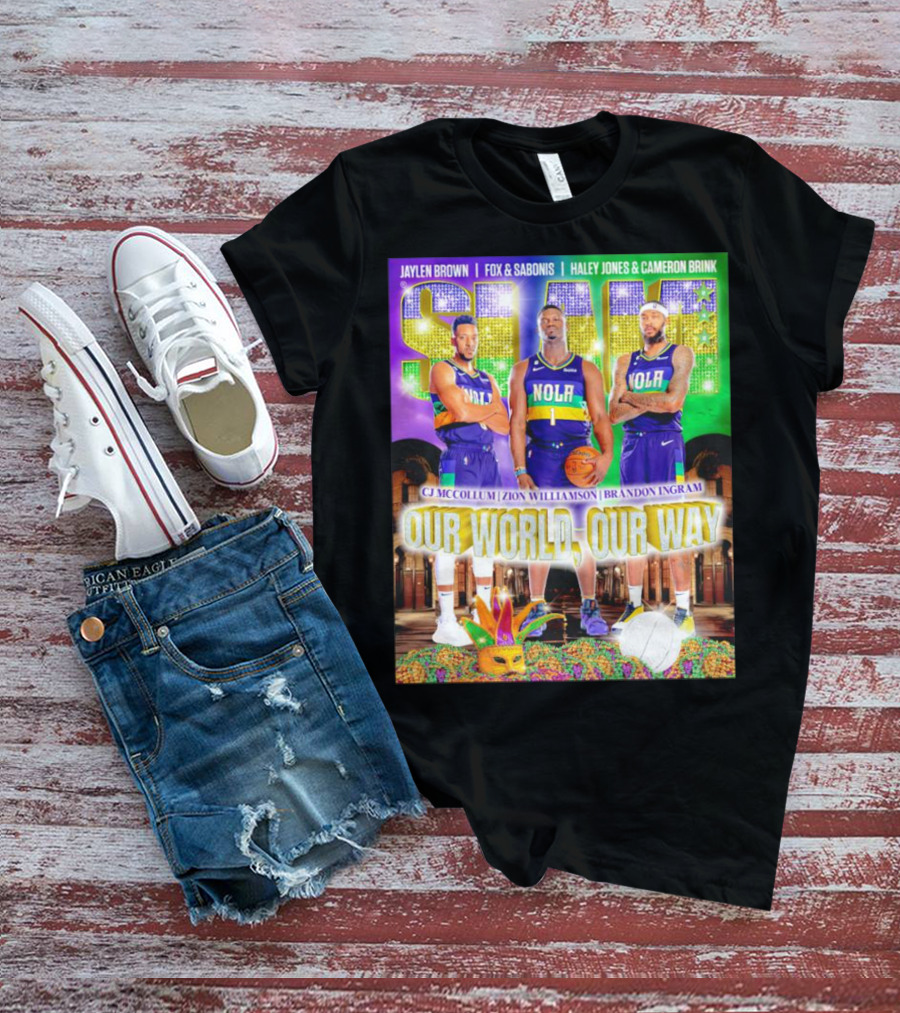 SLAM NOLA Cj McCollum Zion Williamson Brandon Ingram Our World Our Way T-Shirt
