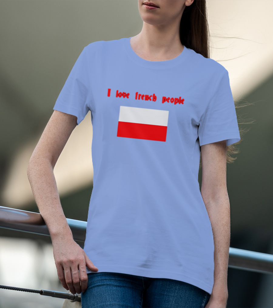 I Love French People Polish Flag Text T-Shirt