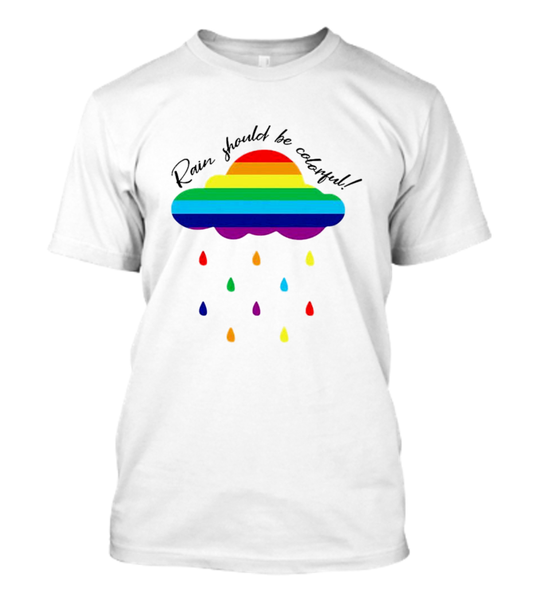 Rainbow Cloud And Drops 'Rain Should Be Colorful' LGBT T-Shirt
