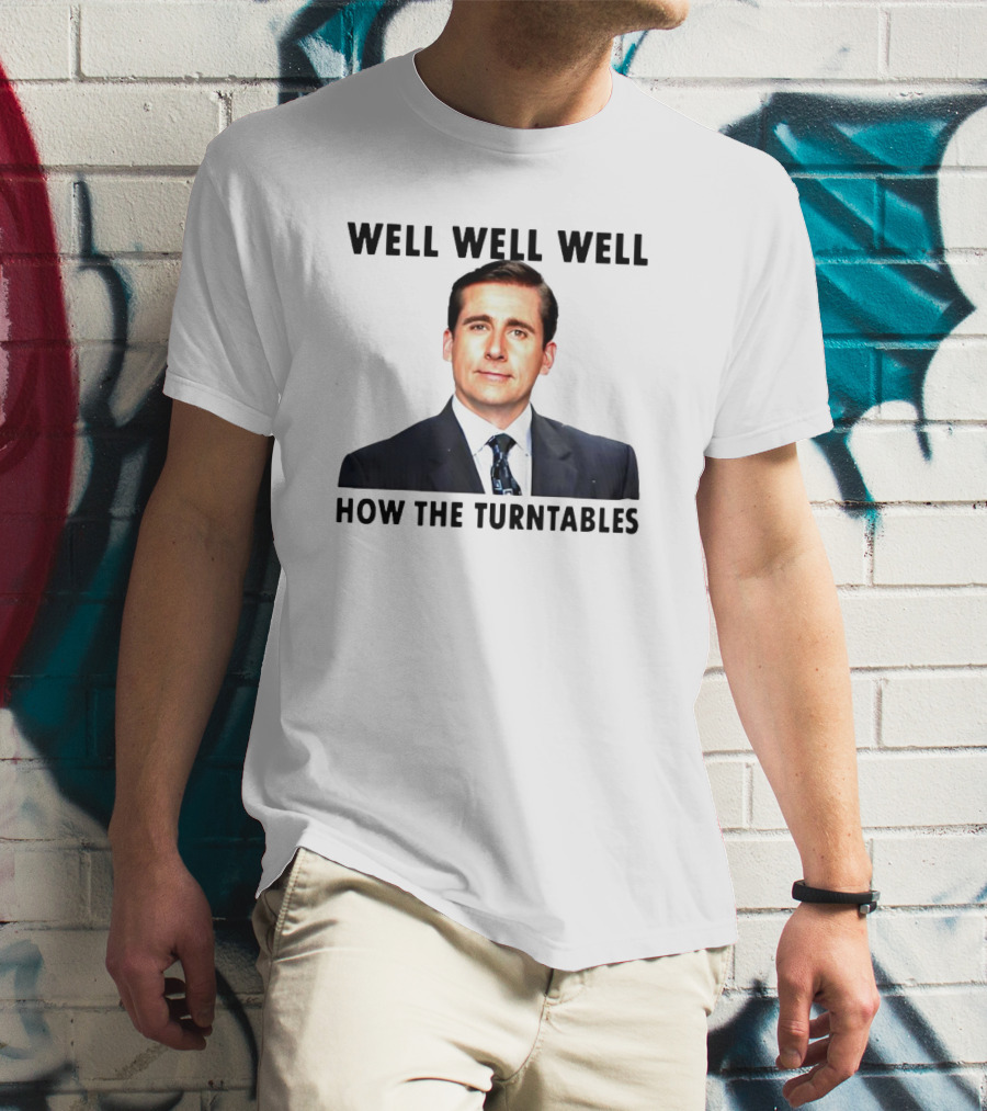 Well Well Well How The Turntables Michael Scott T-Shirt