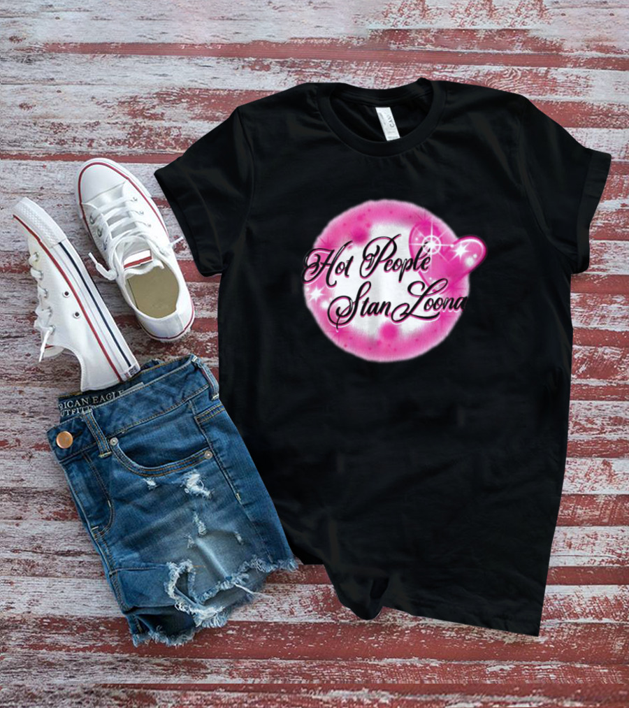 Hot People Stan Loona T-Shirt