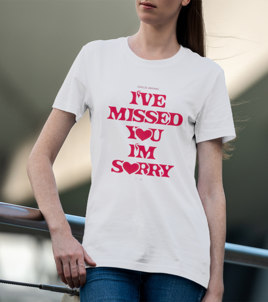 Gracie Abrams I've Missed You I'm Sorry T-Shirt