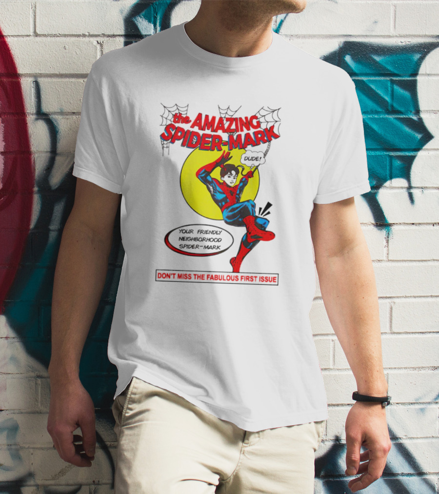 The Amazing Spider-Mark Your Friendly Neighborhood Don't Miss The Fabulous First Issue T-Shirt