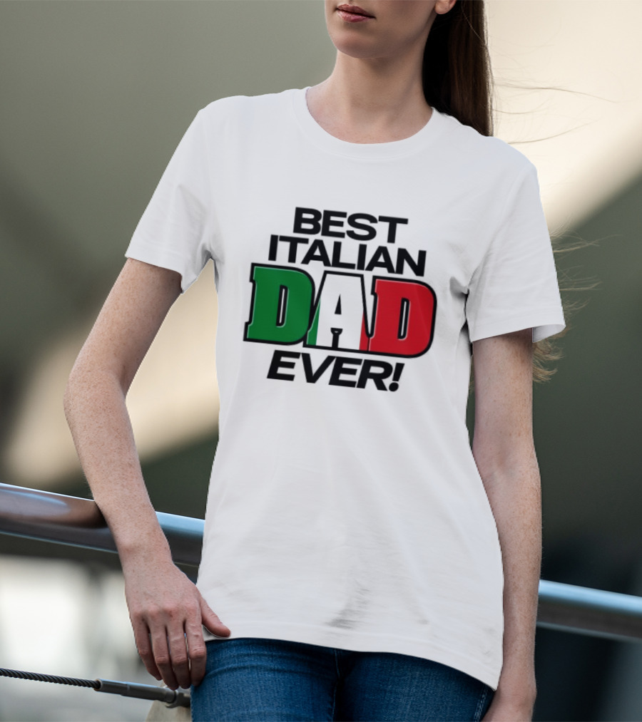 Best Italian Dad Ever Fathers Day Dad Italy Flag Colors T-Shirt