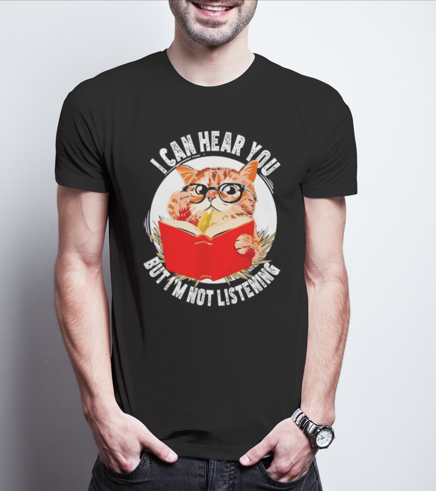 I Can Hear You But I'm Not Listening Funny Cat With Glasses And Book T-Shirt