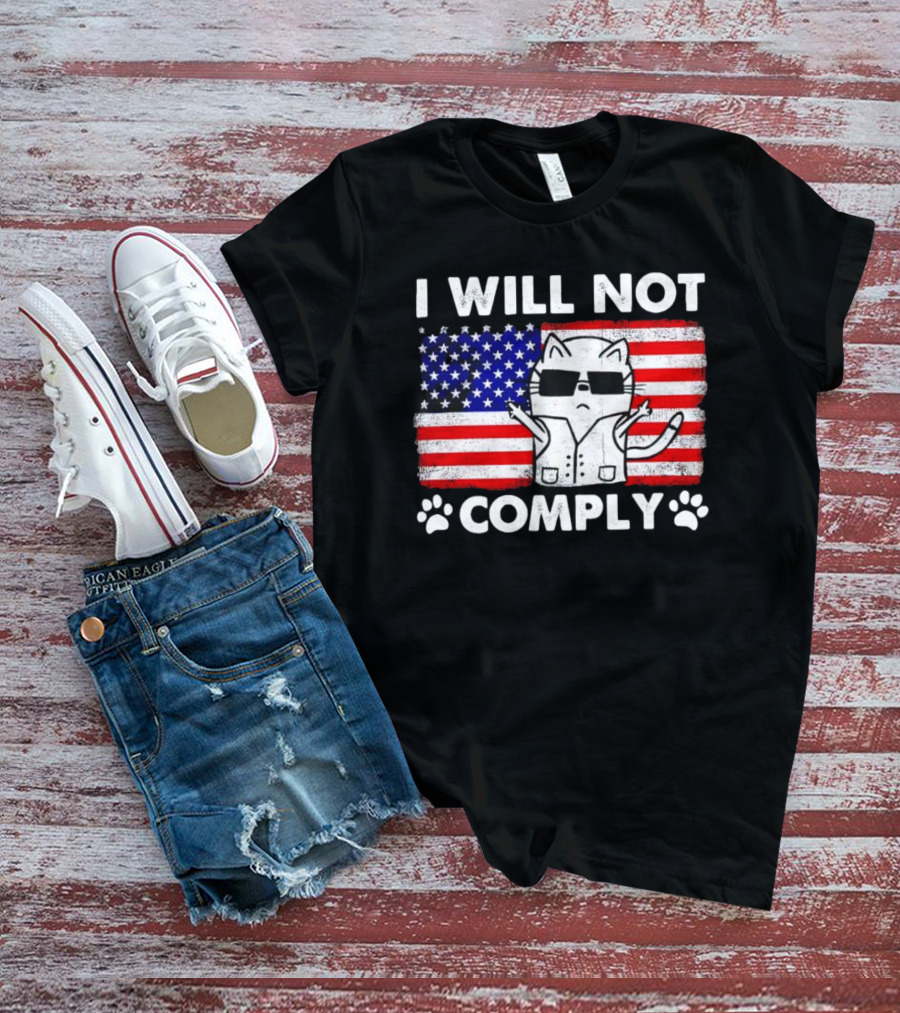 I Will Not Comply Cat With American Flag And Sunglasses T-Shirt
