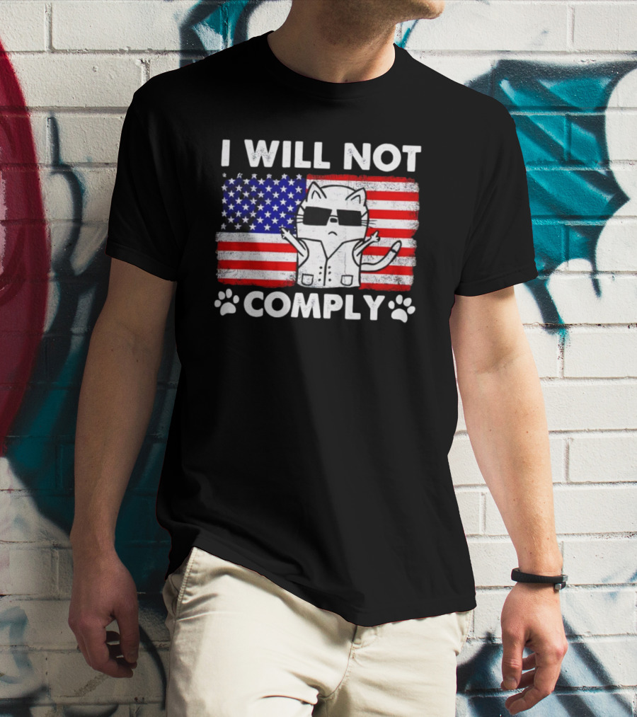 I Will Not Comply Cat With American Flag And Sunglasses T-Shirt
