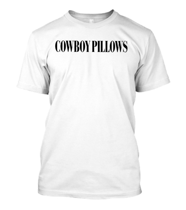 COWBOY PILLOWS T-Shirt