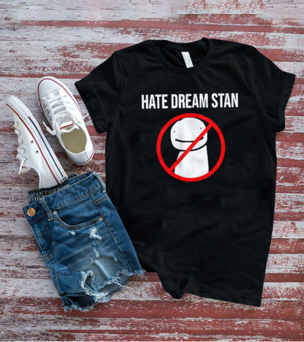 Hate Dream Stan No Symbol Dream Character T-Shirt