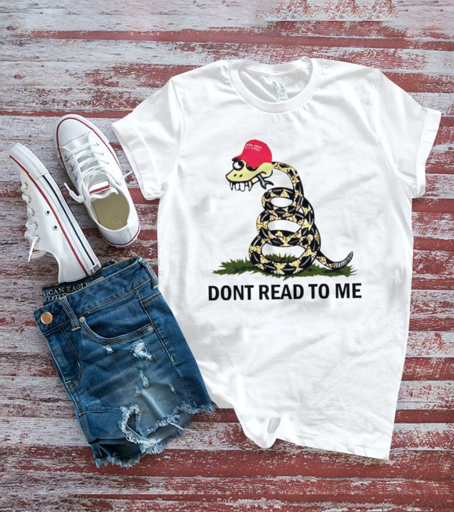 Gadsden Flag Snake With Red Hat Don't Read To Me T-Shirt