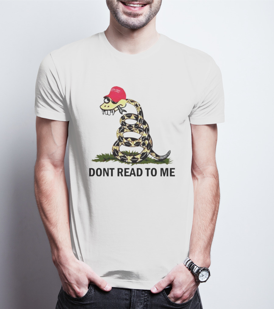 Gadsden Flag Snake With Red Hat Don't Read To Me T-Shirt