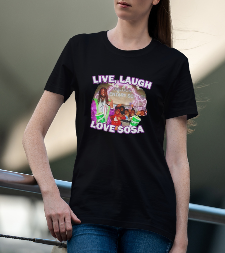 Live Laugh Love Sosa Oblock Elementary School Sprite Group T-Shirt