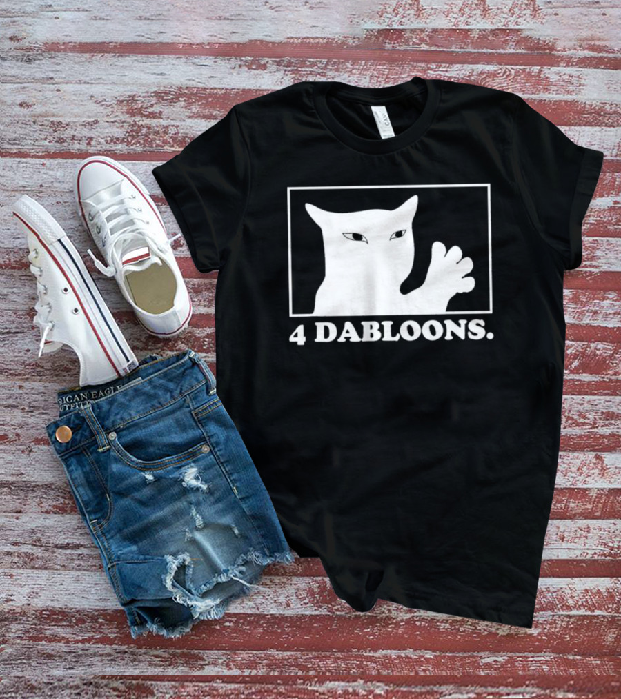 4 Dabloons Cat Meme Silhouette With White Border T-Shirt