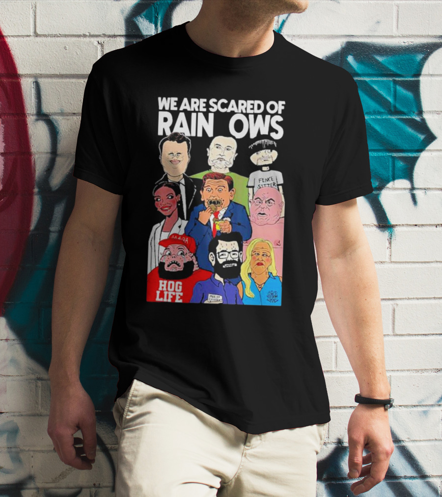 We Are Scared Of Rainbows Pence Sitter MAGA Hog Life T-Shirt