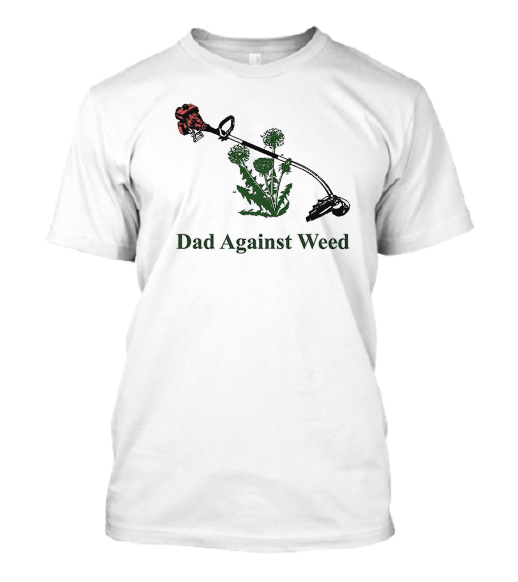 Dad Against Weed With Weed Trimmer T-Shirt