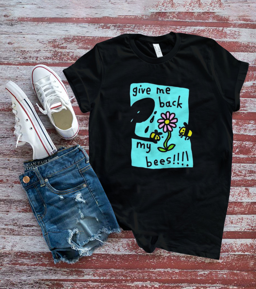 Give Me Back My Bees Hand Holding Flower With Two Bees And Teary Face T-Shirt