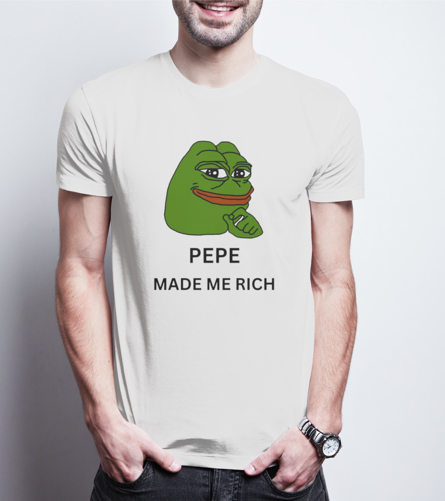 Pepe The Frog Meme Pepe Made Me Rich T-Shirt