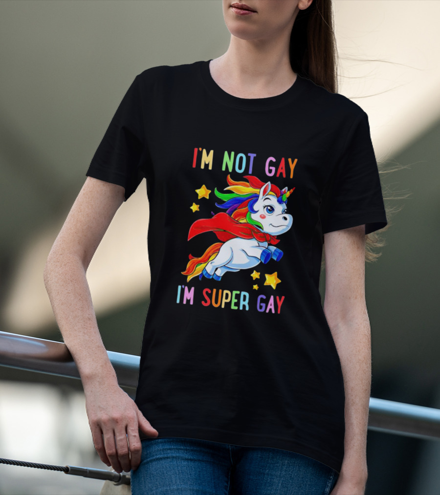 I'm Not Gay I'm Super Gay Unicorn Rainbow Cape And Stars T-Shirt