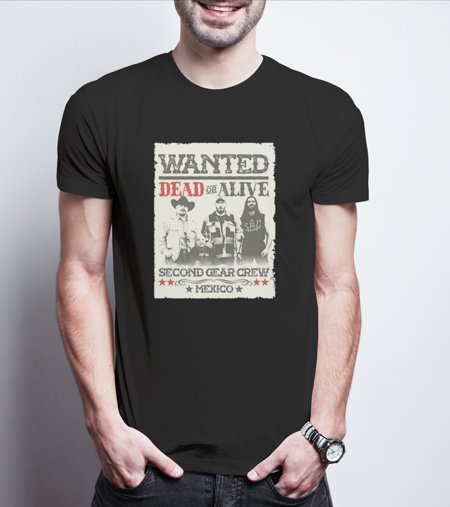 Wanted Dead Or Alive Second Gear Crew Mexico T-Shirt