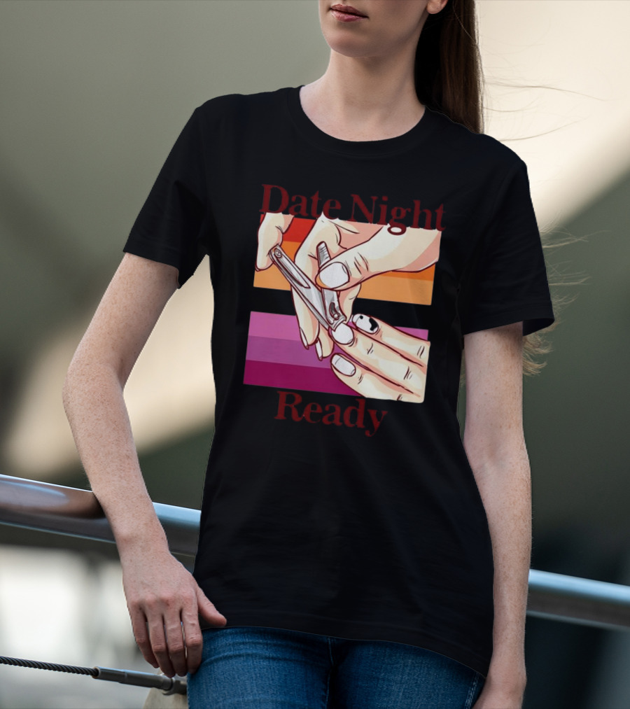 Date Night Ready Lesbian Flag Nail Clipper T-Shirt