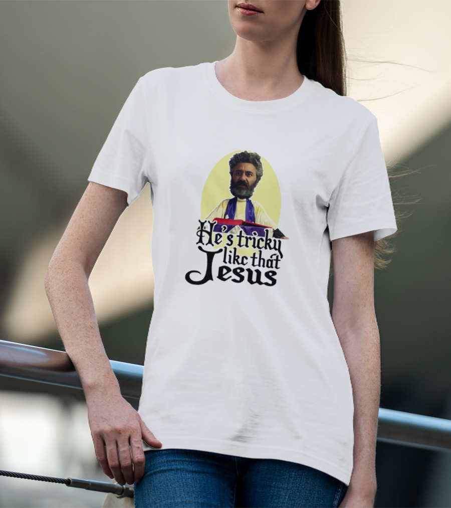 He’s Tricky Like That Jesus T-Shirt