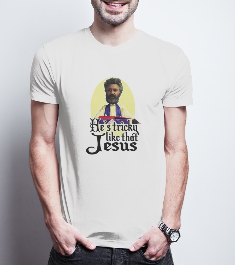 He’s Tricky Like That Jesus T-Shirt