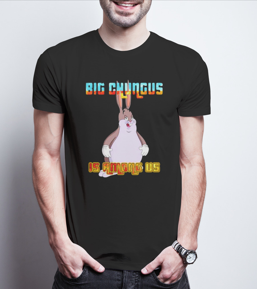 Big Chungus Is Among Us Meme Crossover Iconic Character Humor T-Shirt