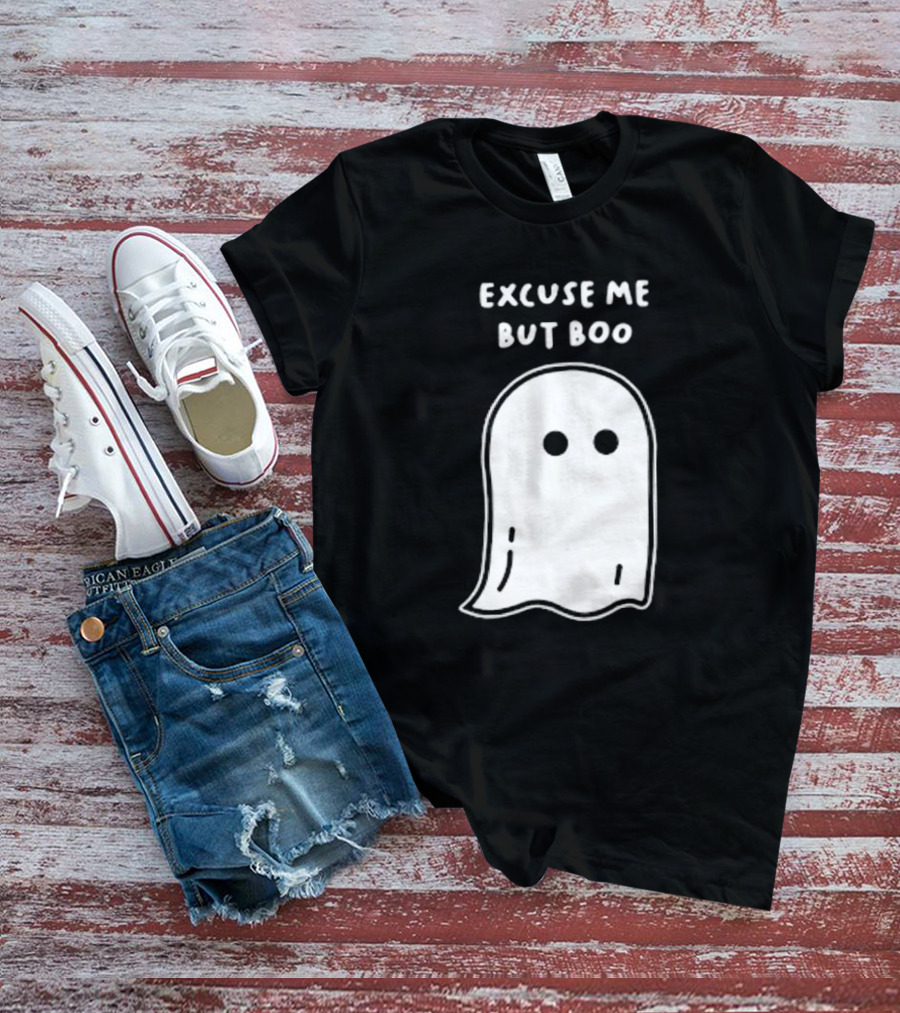 Excuse Me But Boo Ghost T-Shirt