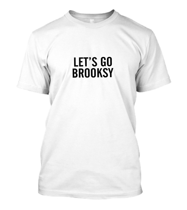 Let's Go Brooksy Fan Support Slogan T-Shirt