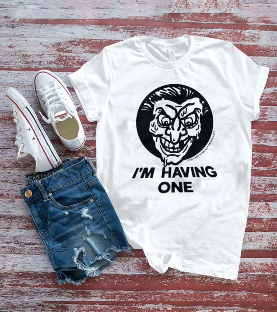 I'm Having One The Last Podcast On The Left Joker Face T-Shirt