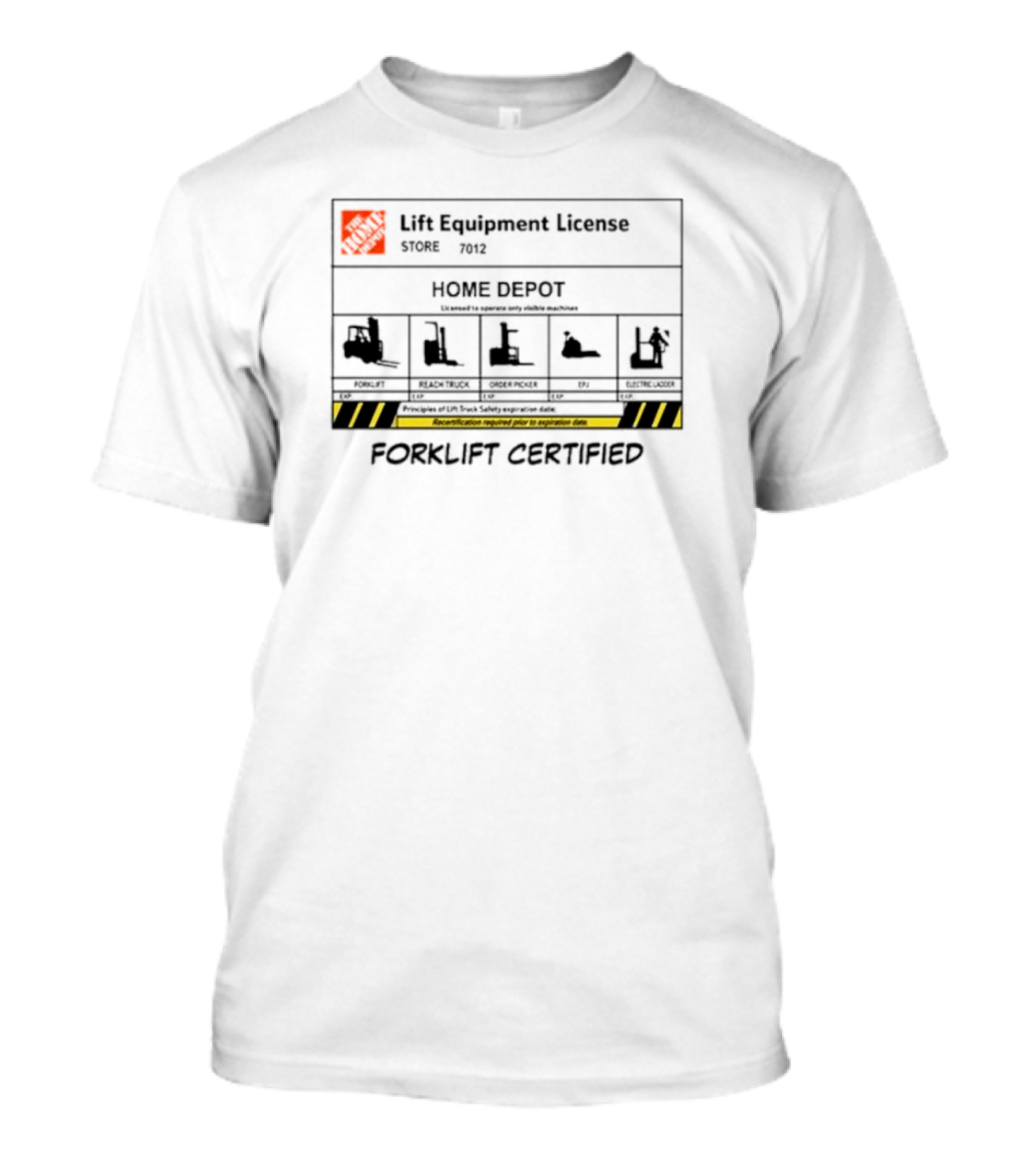 Home Depot Lift Equipment License Forklift Certified T-Shirt