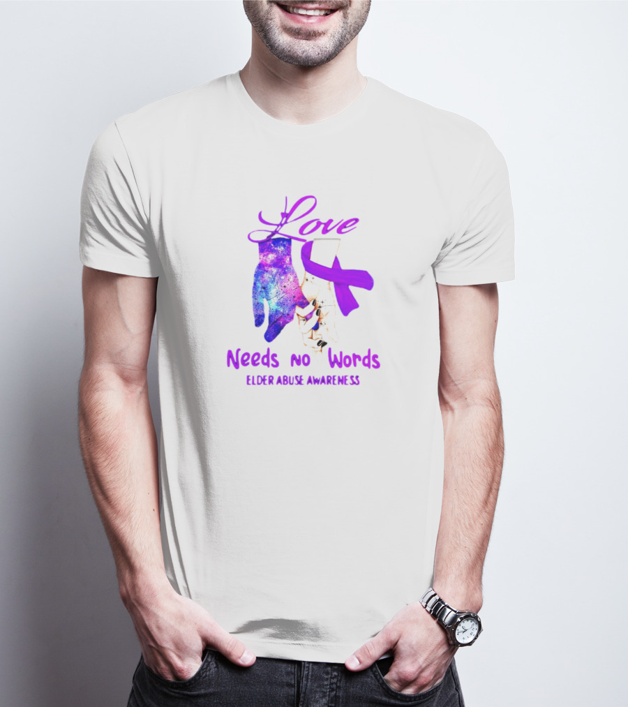 Love Needs No Words Elder Abuse Awareness Galaxy Hand And Purple T-Shirt