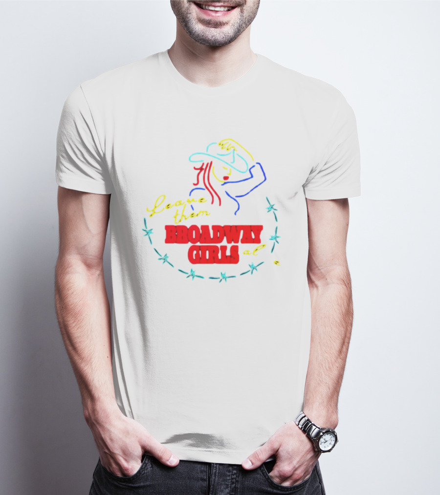 MORGAN WALLEN LEAVE THEM BROADWAY GIRLS ALONE NEON COWGIRL BARBED WIRE T-Shirt