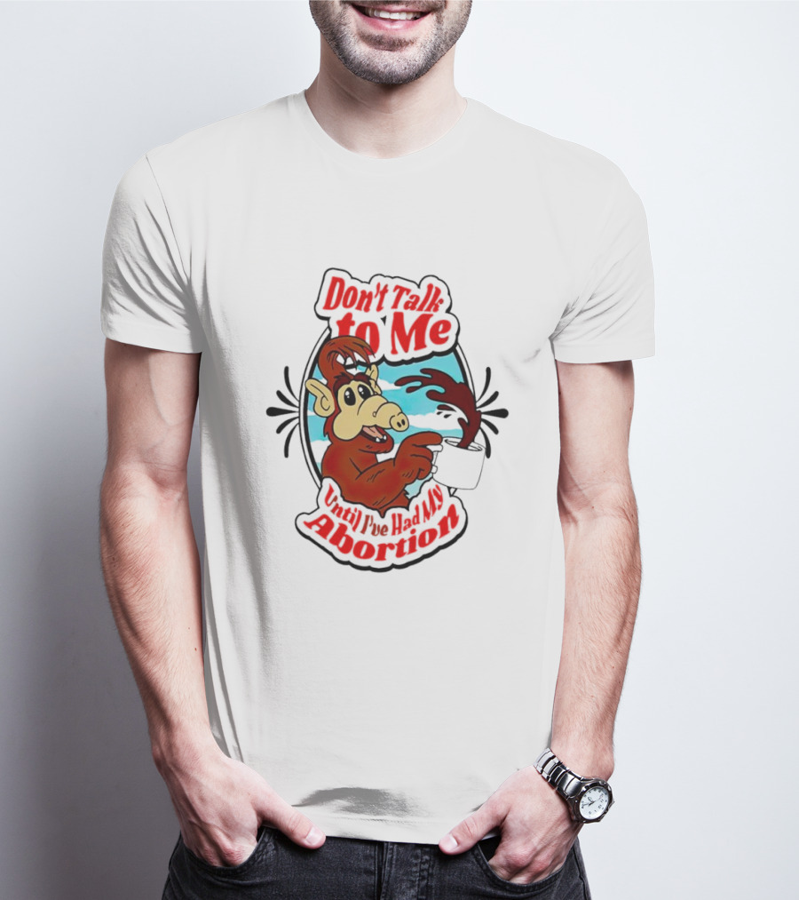 Don’t Talk To Me Until I’ve Had My Abortion Alien Character Holding Coffee T-Shirt