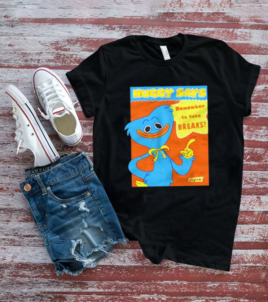 Huggy Says Remember To Take Breaks Playtime T-Shirt