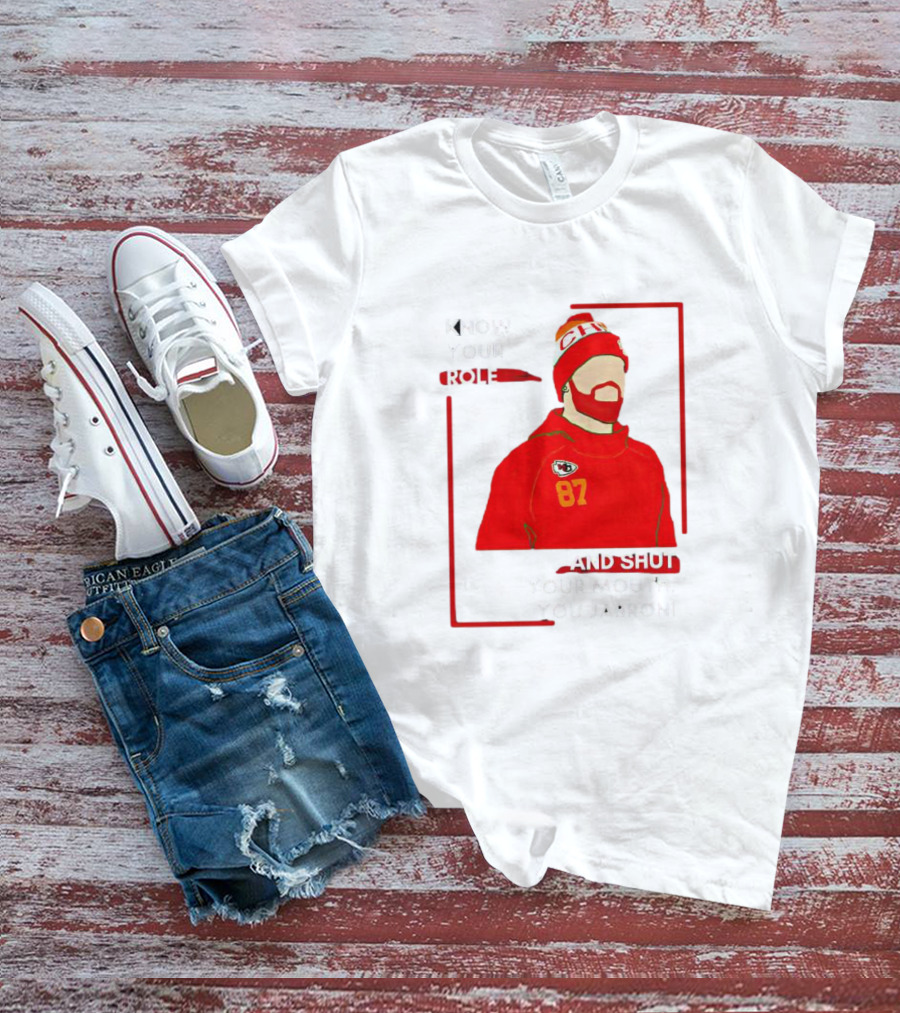 Know Your Role And Shut Your Mouth You Jabroni 87 Chiefs T-Shirt