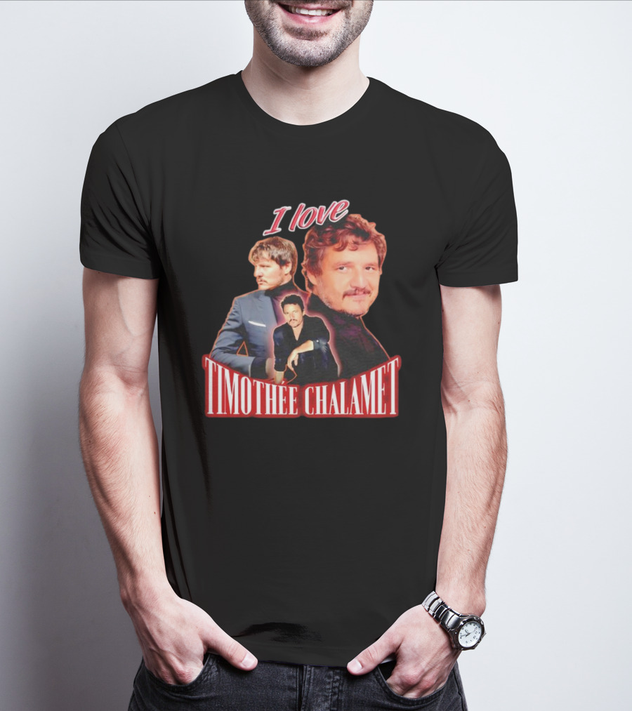 I Love Timothee Chalamet Pedro Pascal T-Shirt