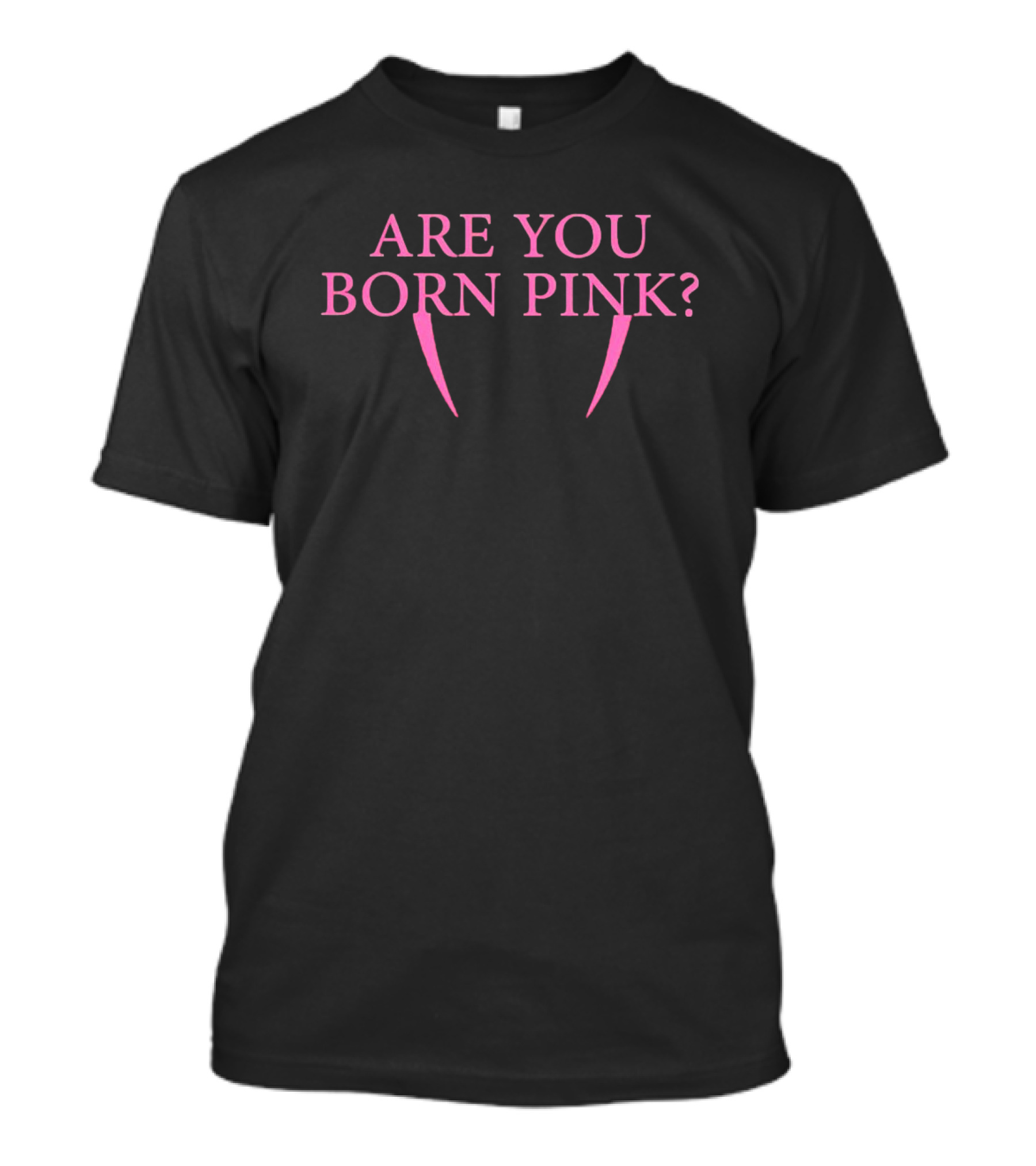 Are You Born Pink Fangs T-Shirt