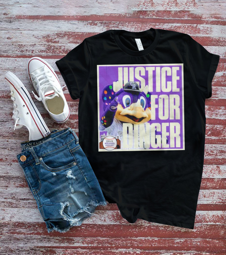 Colorado Rockies Justice For Dinger DNVR Rockies Podcast T-Shirt