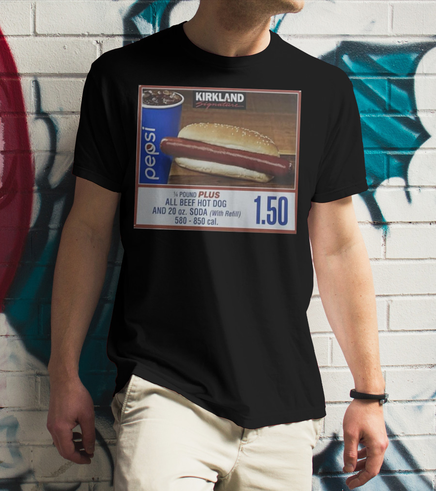 Kirkland Signature Pepsi 1/4 Pound Plus All Beef Hot Dog And 20 Oz. Soda With Refill 1.50 T-Shirt